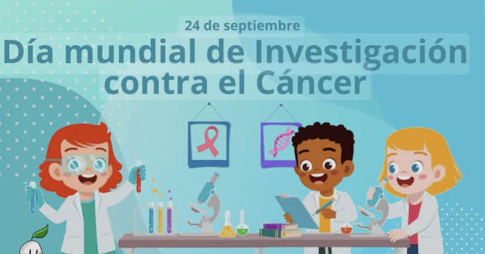 24/09/2025 DÍA MUNDIAL DE LA INVESTIGACIÓN CONTRA EL CÁNCER