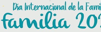 15/05/2020 – DÍA INTERNACIONAL DE LA FAMILIA